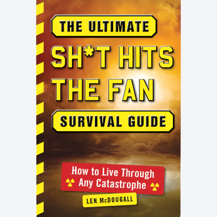 The Ultimate Sh*t Hits The Fan Survival Guide